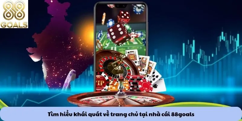 Tìm hiểu khái quát về trang chủ tại nhà cái 88goals