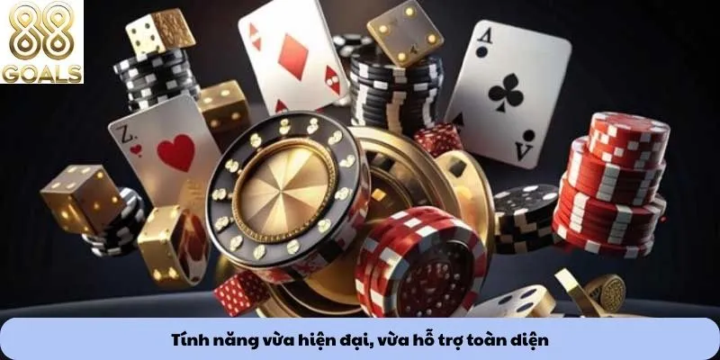 Tính năng vừa hiện đại, vừa hỗ trợ toàn diện