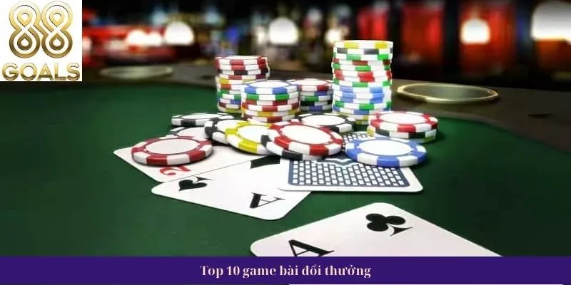Top 10 game bài đổi thưởng 3 top 10 game bài đổi thưởng