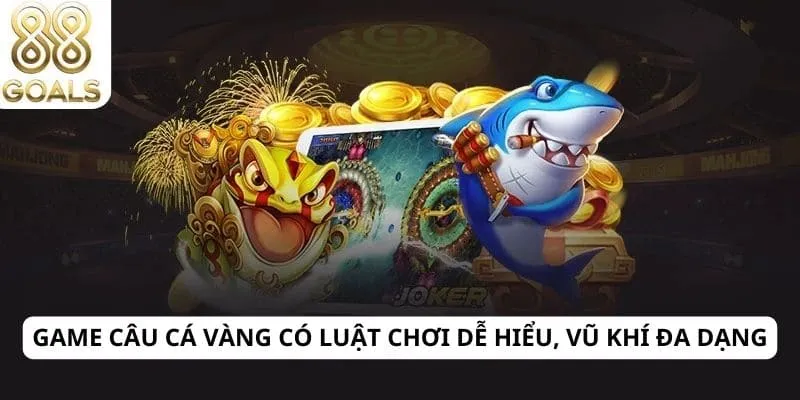 Câu cá vàng 3 Game câu cá vàng có luật chơi dễ hiểu, vũ khí đa dạng